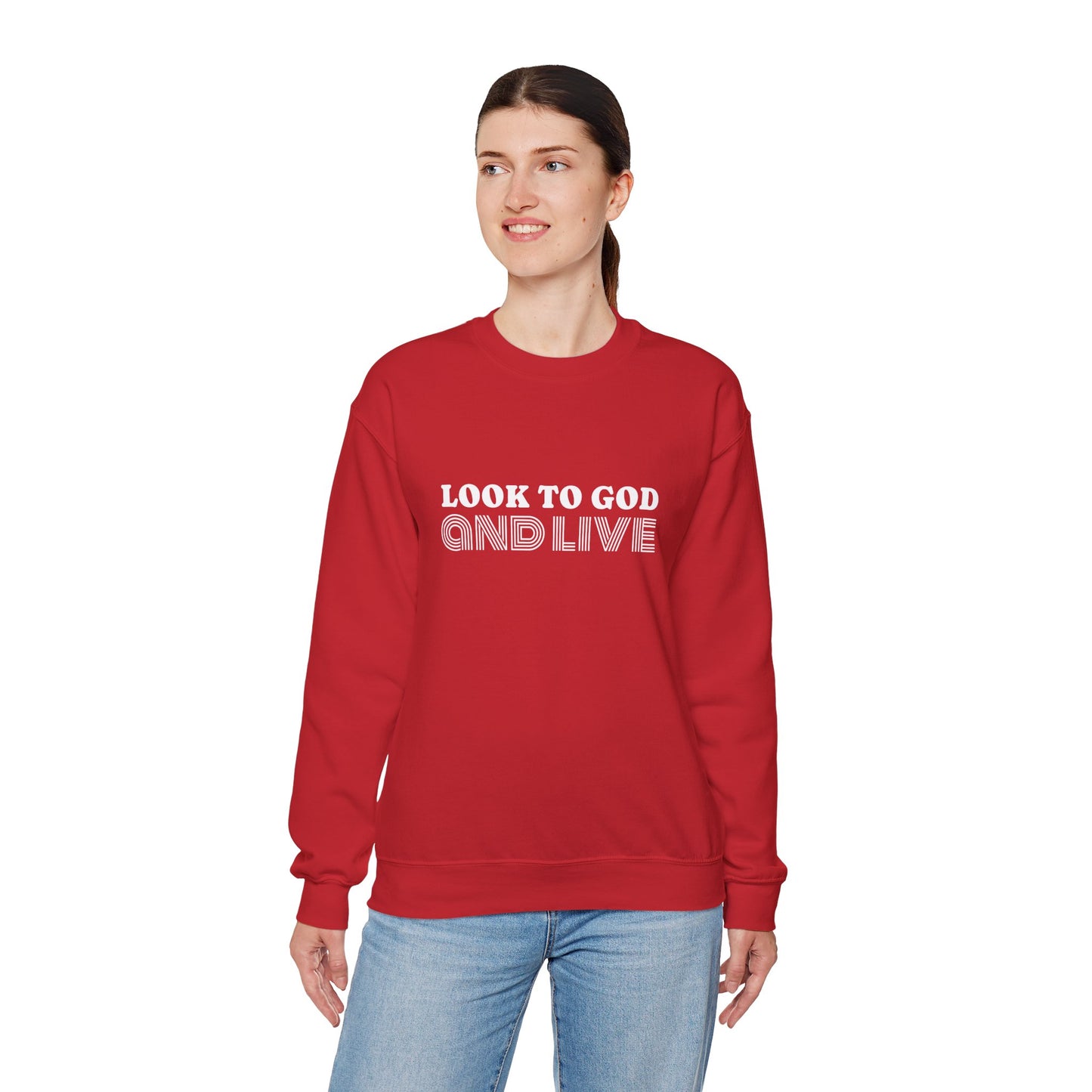 Look to God and Live : UNISEX SWEATSHIRT