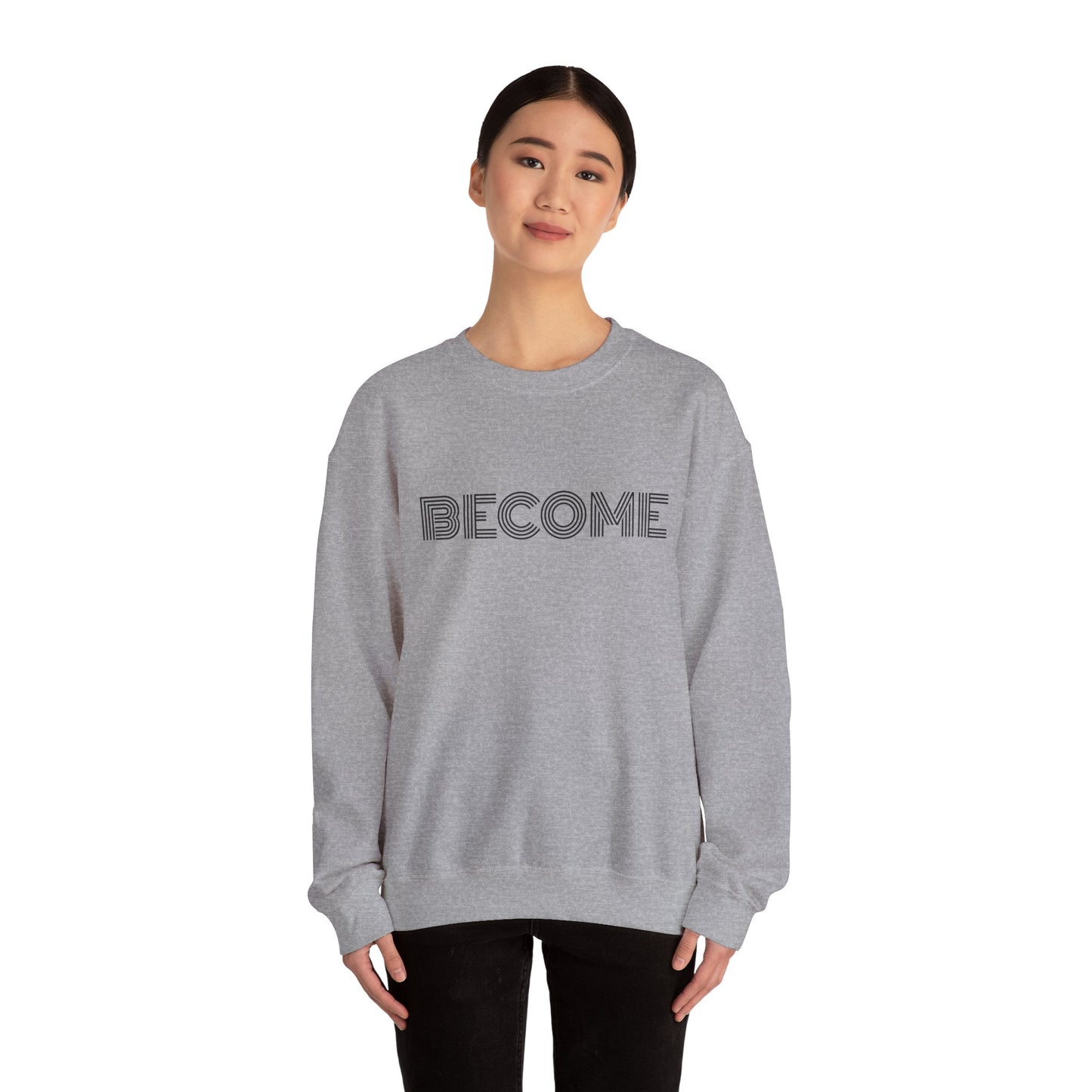Become : UNISEX SWEATSHIRT