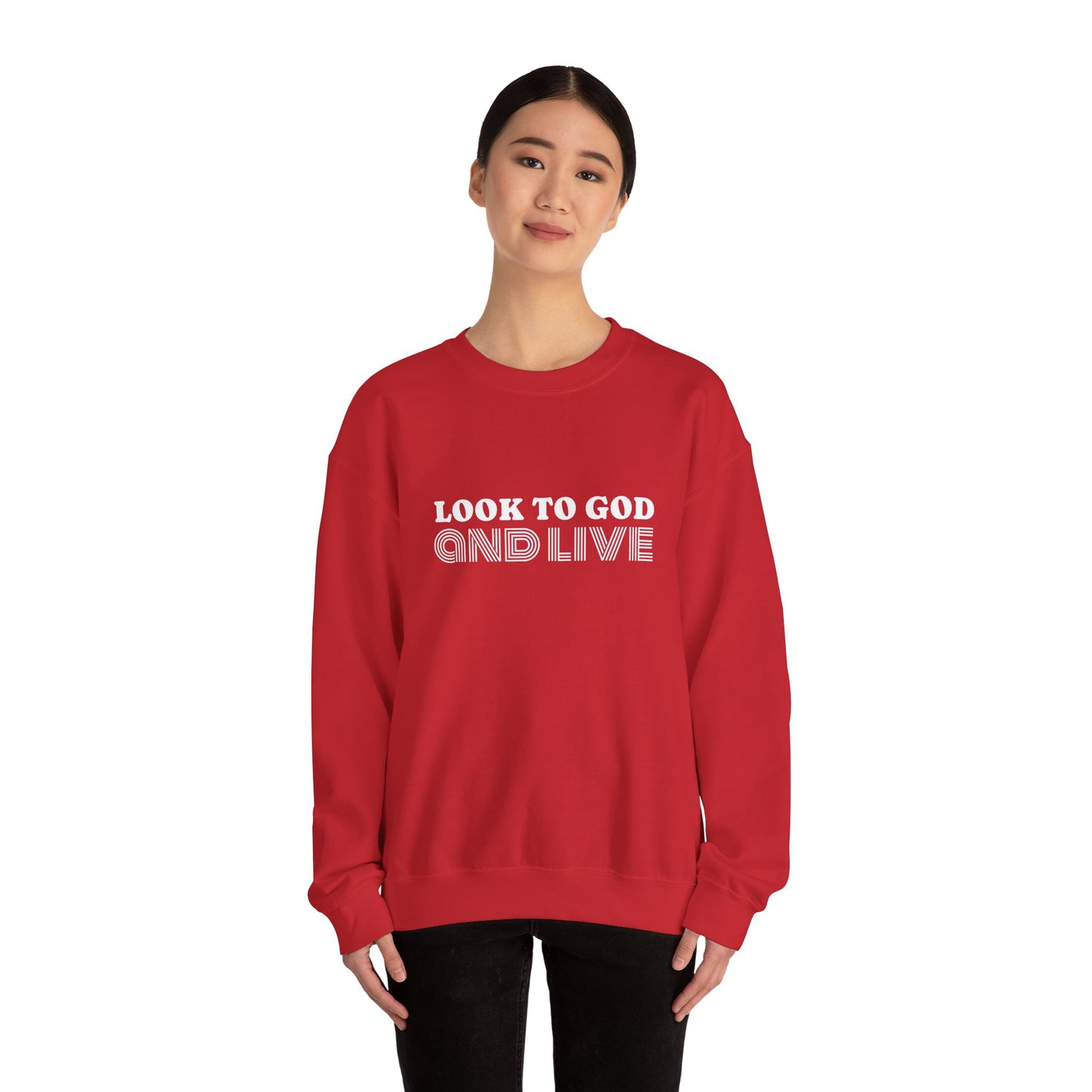 Look to God and Live : UNISEX SWEATSHIRT
