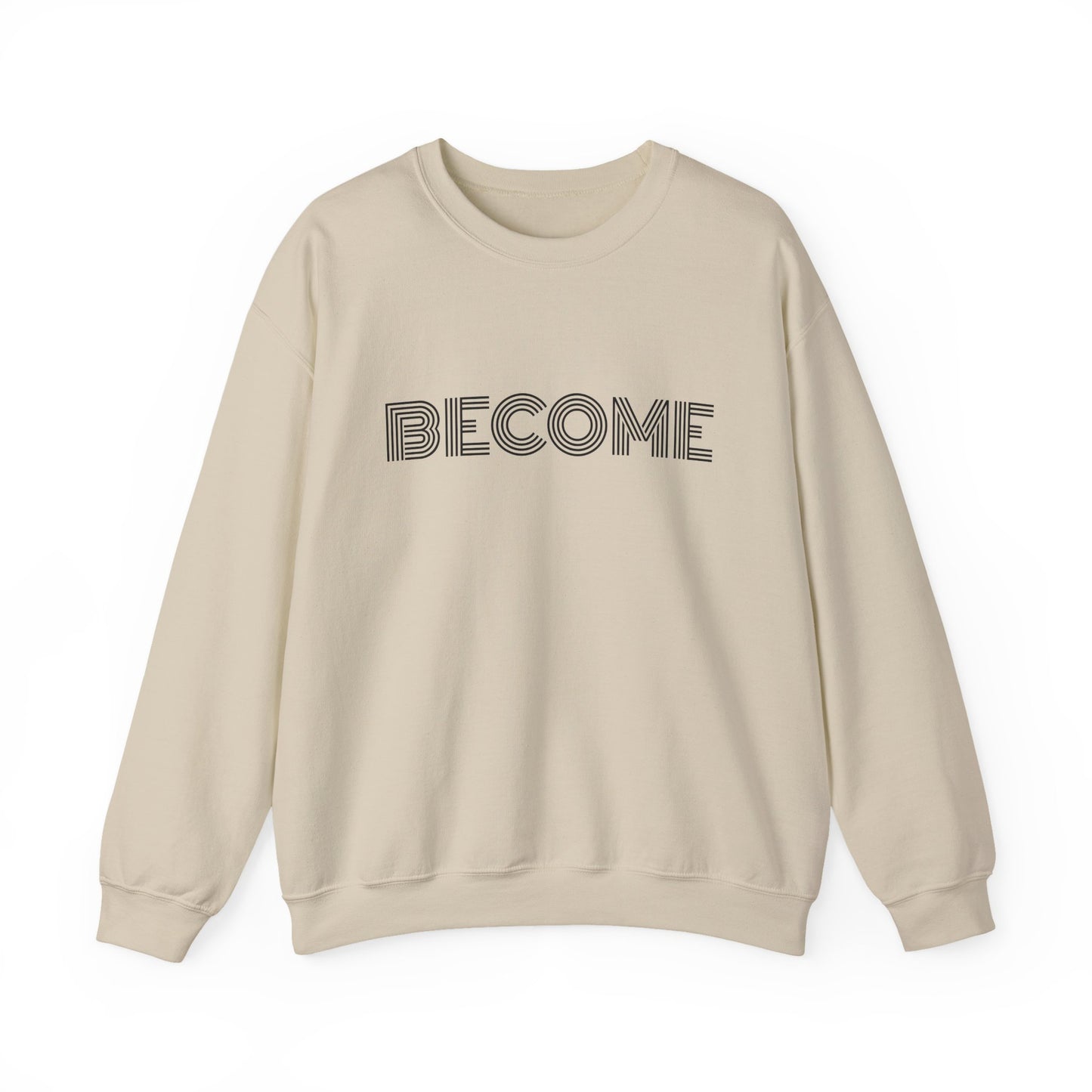 Become : UNISEX SWEATSHIRT