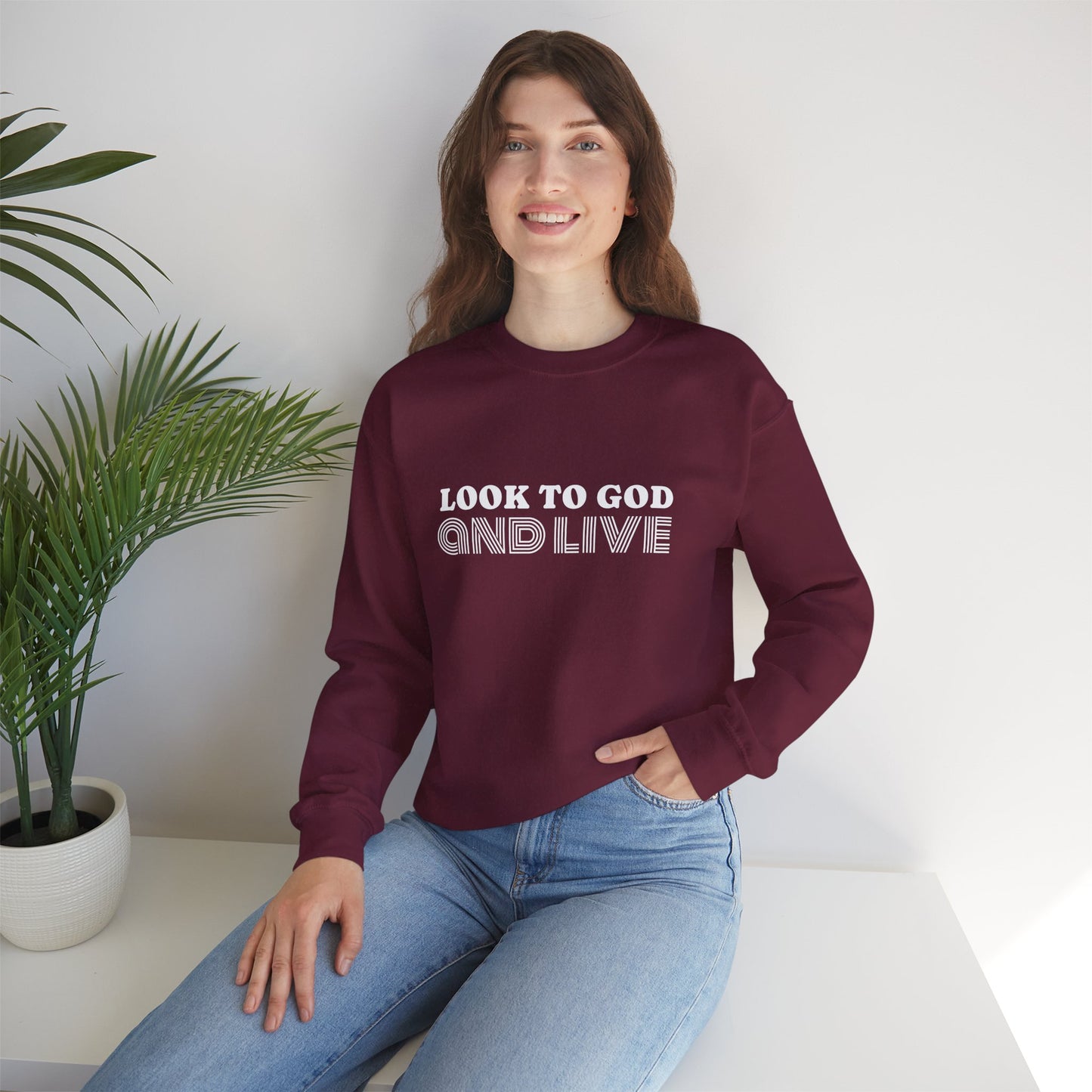 Look to God and Live : UNISEX SWEATSHIRT