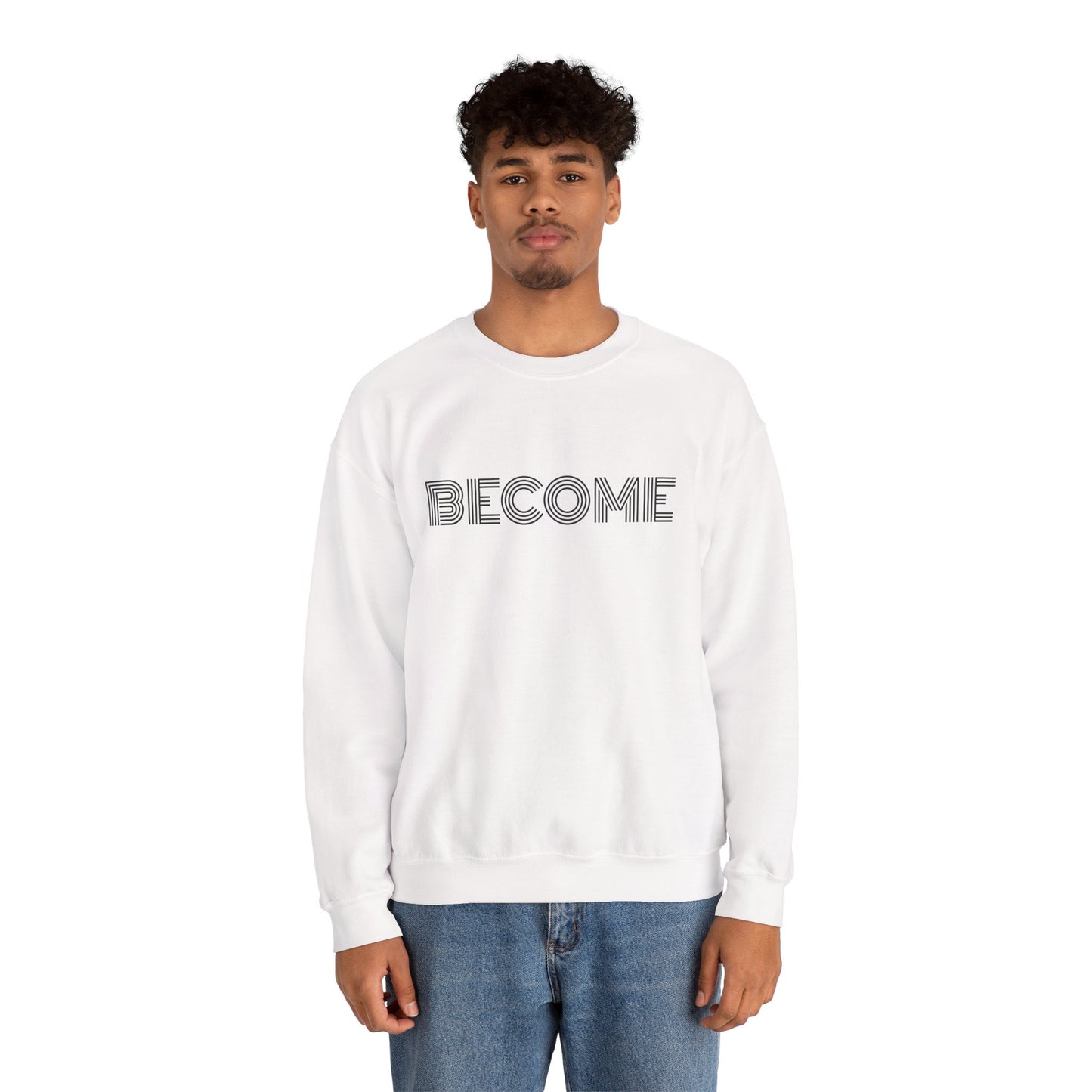 Become : UNISEX SWEATSHIRT