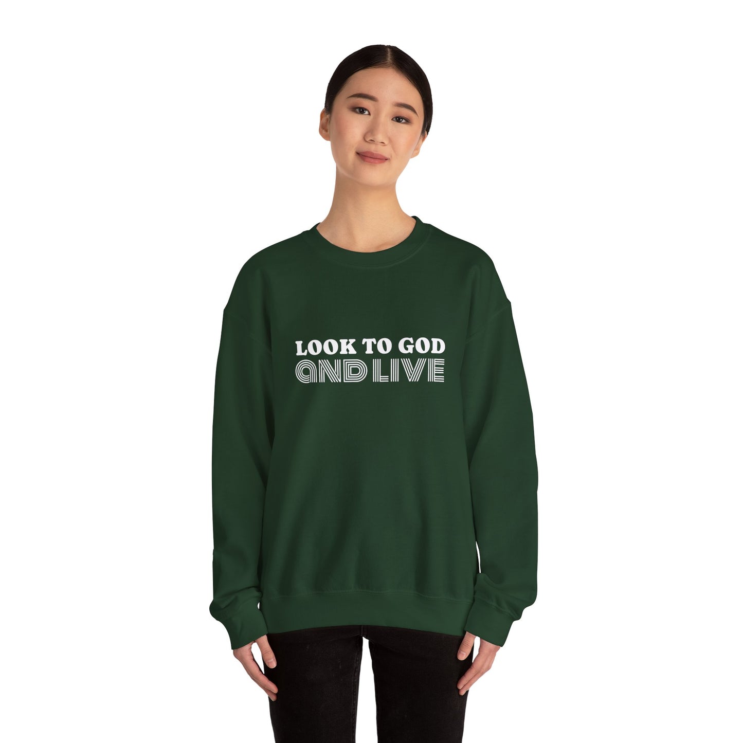 Look to God and Live : UNISEX SWEATSHIRT