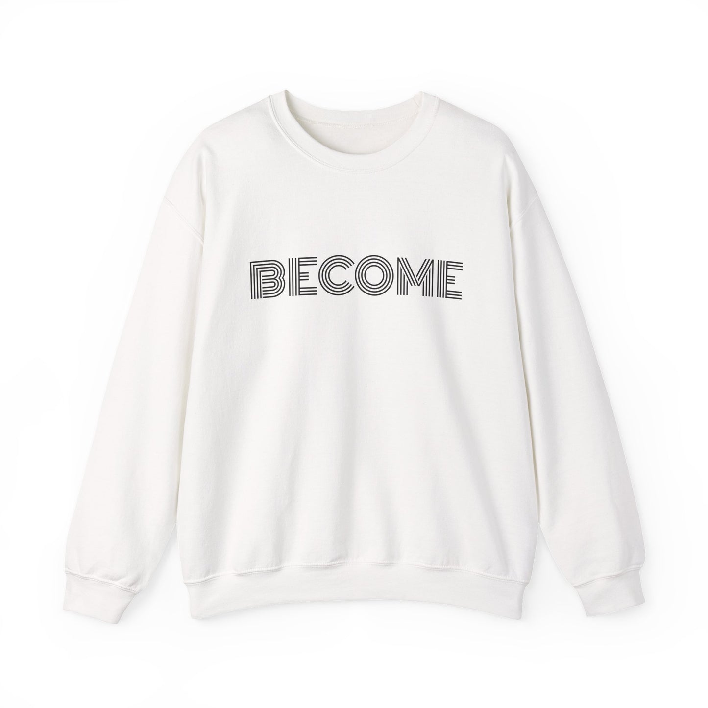 Become : UNISEX SWEATSHIRT