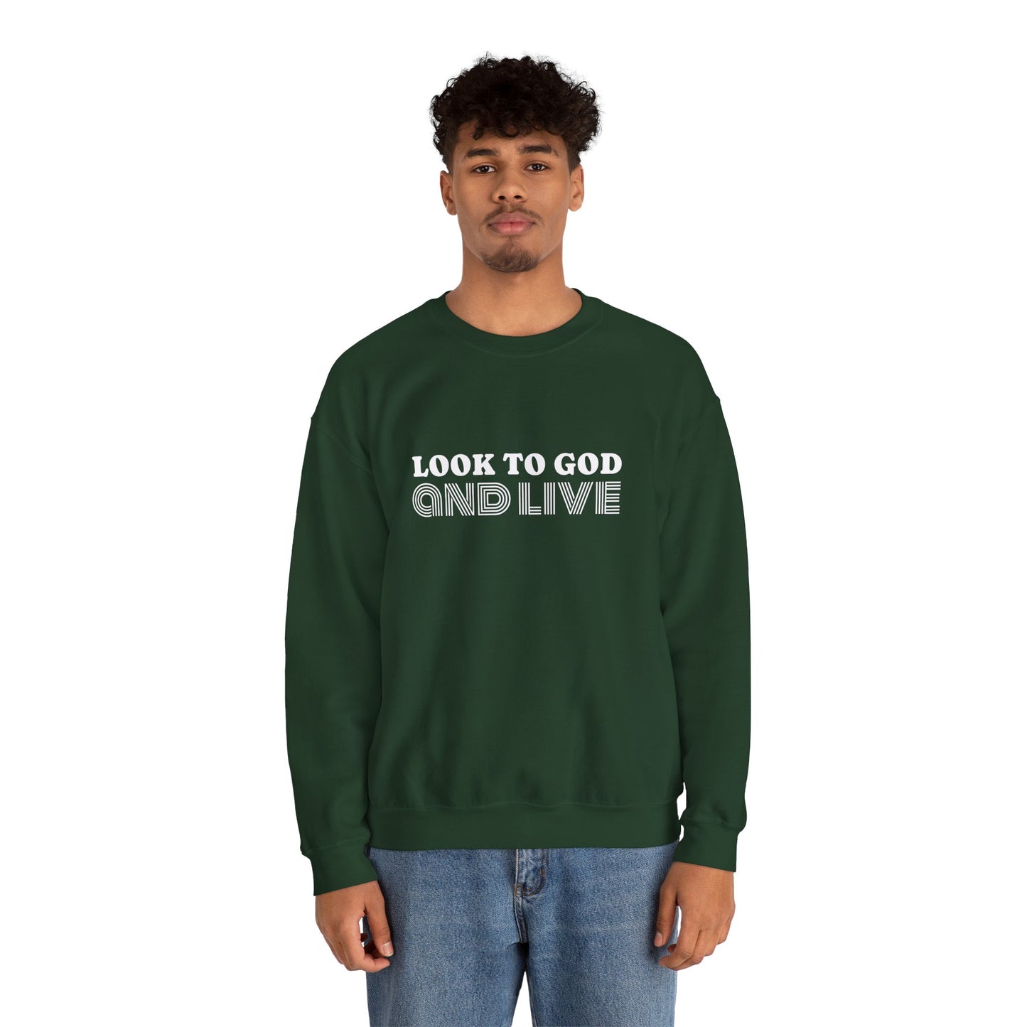 Look to God and Live : UNISEX SWEATSHIRT