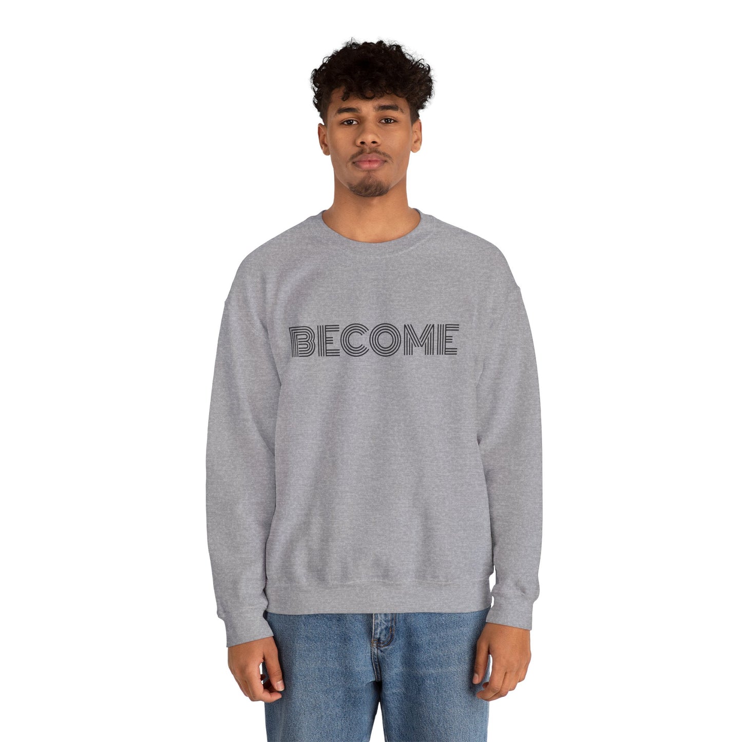 Become : UNISEX SWEATSHIRT