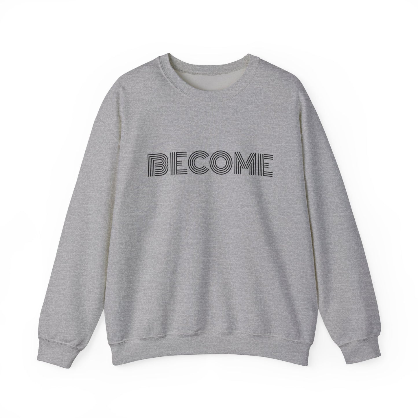 Become : UNISEX SWEATSHIRT