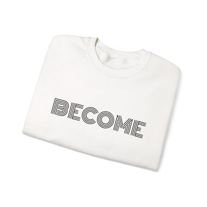 Become : UNISEX SWEATSHIRT