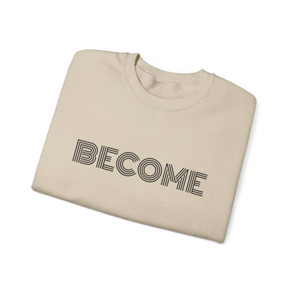 Become : UNISEX SWEATSHIRT