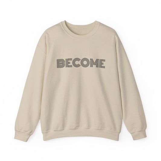 Become : UNISEX SWEATSHIRT