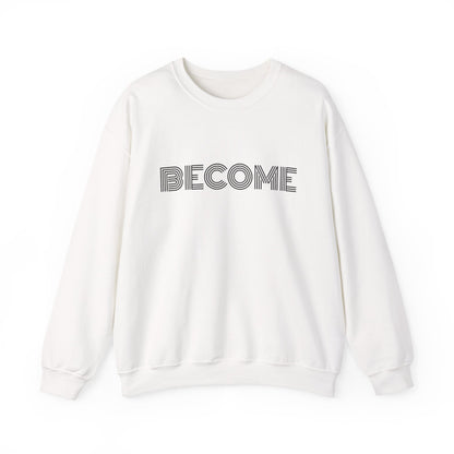 Become : UNISEX SWEATSHIRT