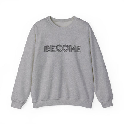 Become : UNISEX SWEATSHIRT